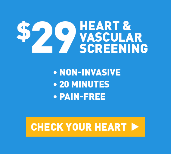 $29 Heart & Vascular Screening